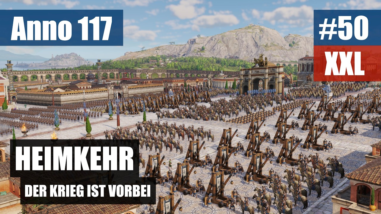 Heimkehr: Der Krieg ist vorbei | Anno 117 | Folge 50 | Deutsch | Let's Play