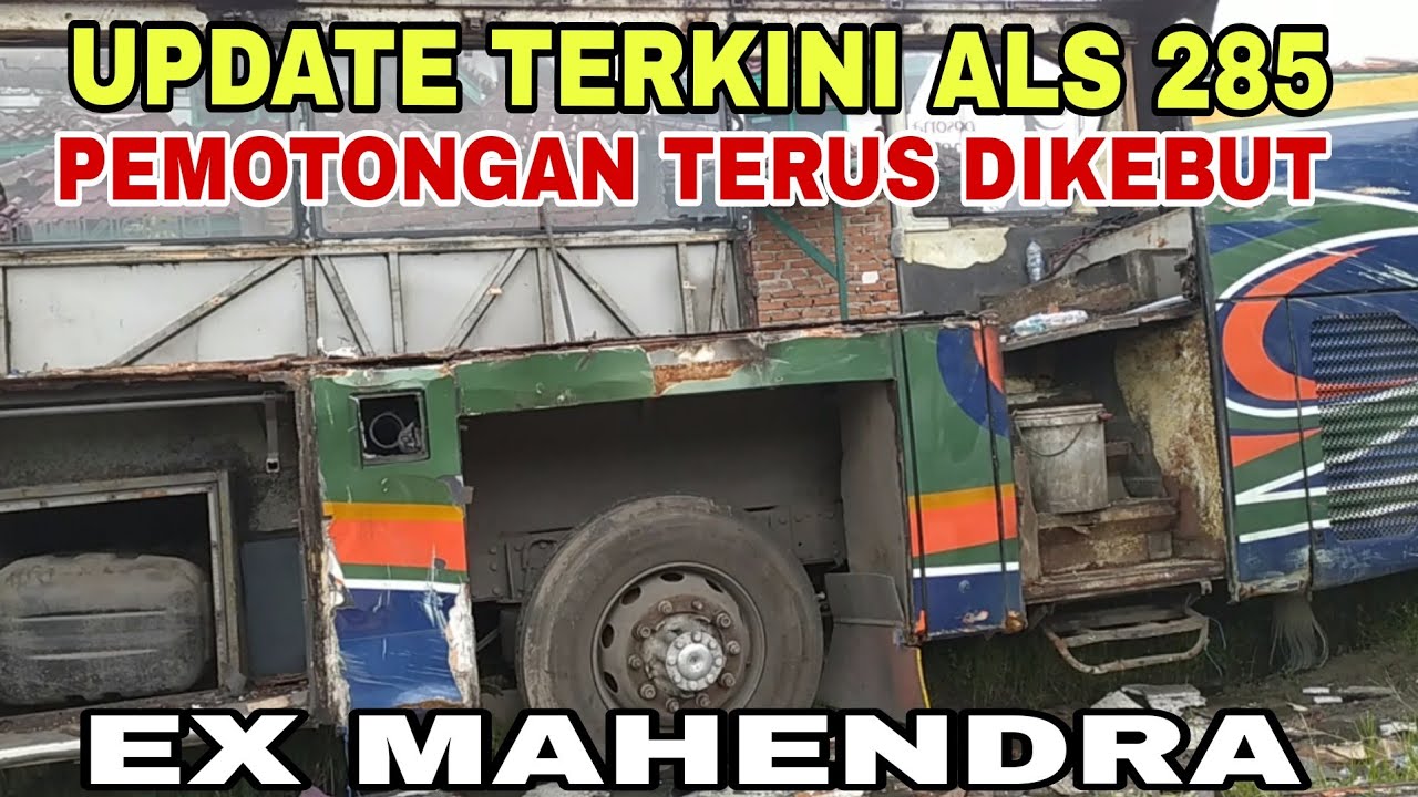 Update ALS 285 terkini ex Mahendra!! Pengerjaan terus dikebut