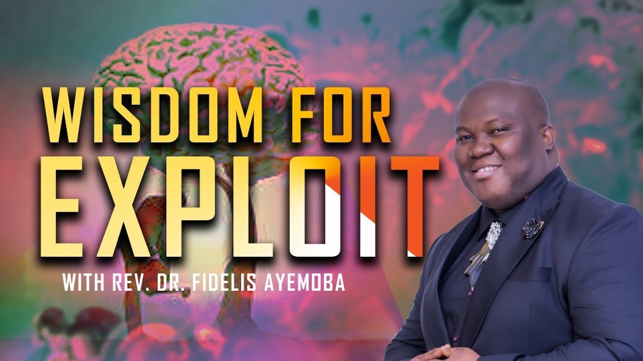 Wisdom For Exploit (Disciplined For Generational Impact) With Dr Fidelis Ayemoba - REPLAY!