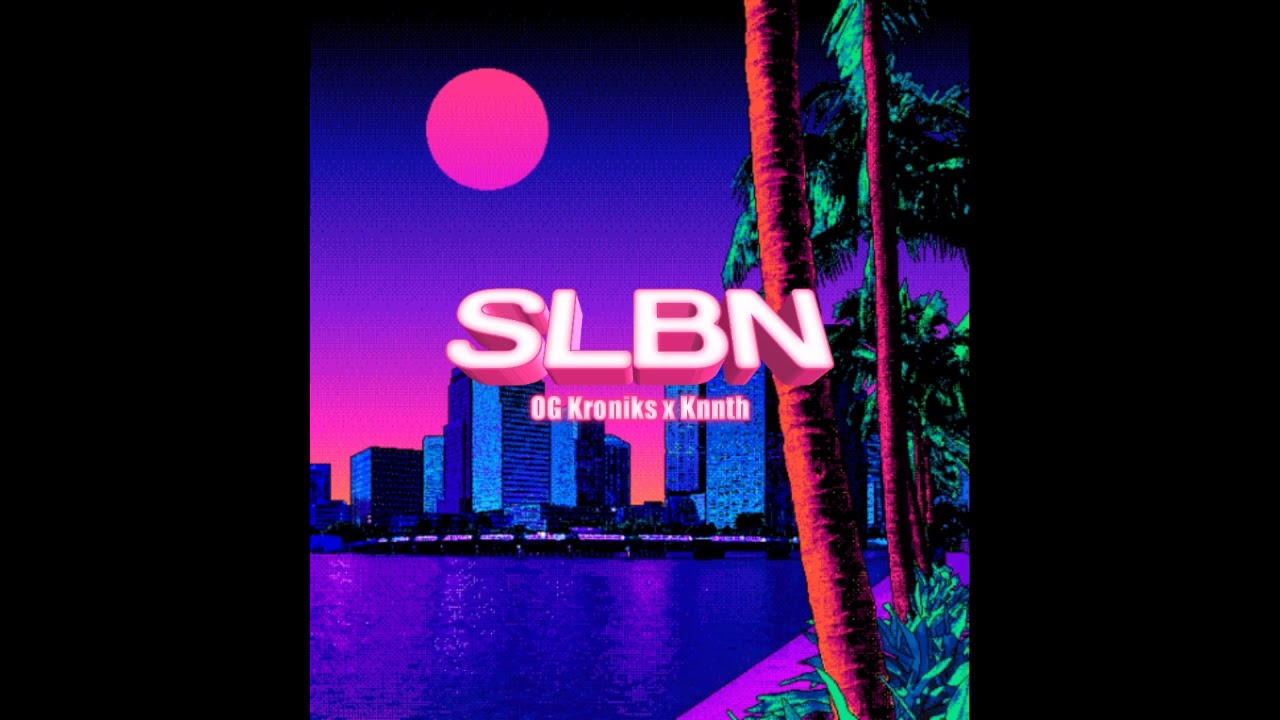 OG Kroniks - SLBN - KNNTH