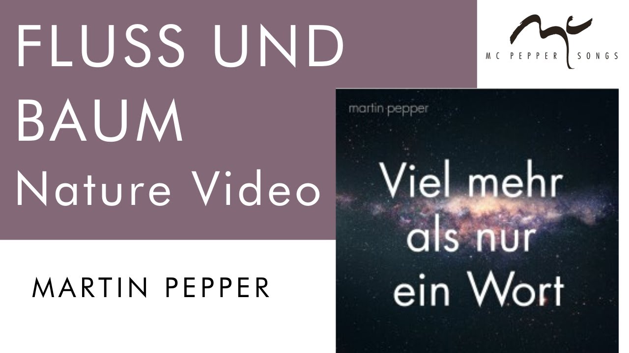 Fluss und Baum | Naturmeditation | Lyric Video | #MartinPepperOfficial