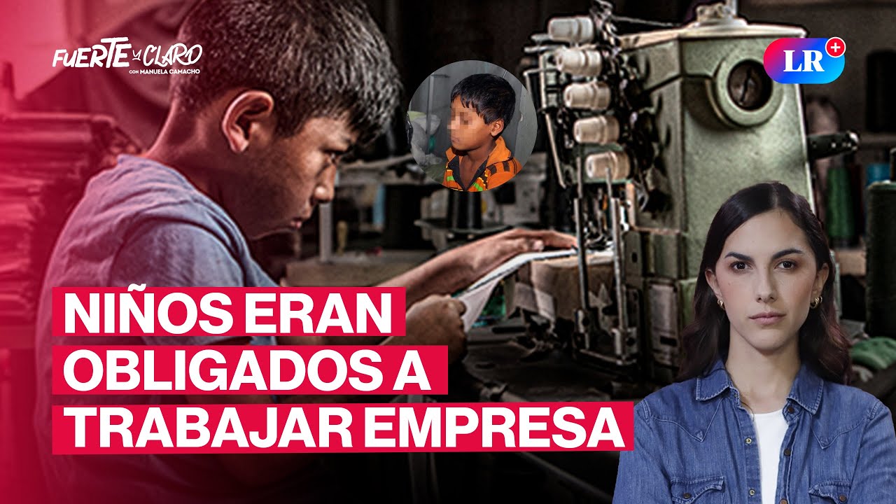 NIÑOS ERAN OBLIGADOS A TRABAJAR EMPRESA DE LENCERÍA | FUERTE Y CLARO