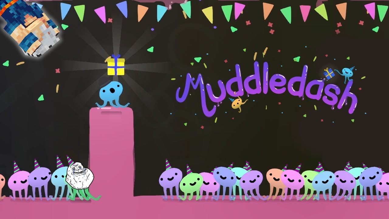 ¡El primero será el más popular de la fiesta! - Muddledash