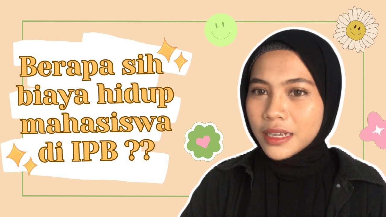 Kuliah di IPB Mahal Ngga sih? Ini Rincian Biaya Hidup di IPB!