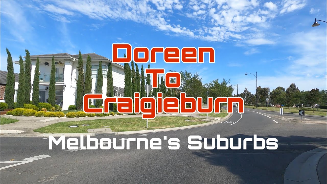 Doreen to Craigieburn VIC | Melbourne's Suburbs | Road View Australia