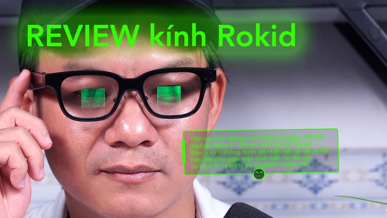 Review kính thông minh Rokid, tốt hơn Rayban Meta 2!  Trên tay kính Rokid Glasses