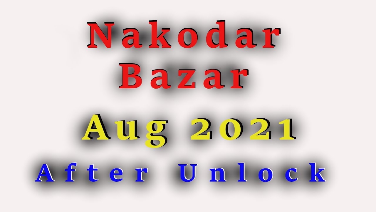 Nakodar Bazar after Unlock 2021
