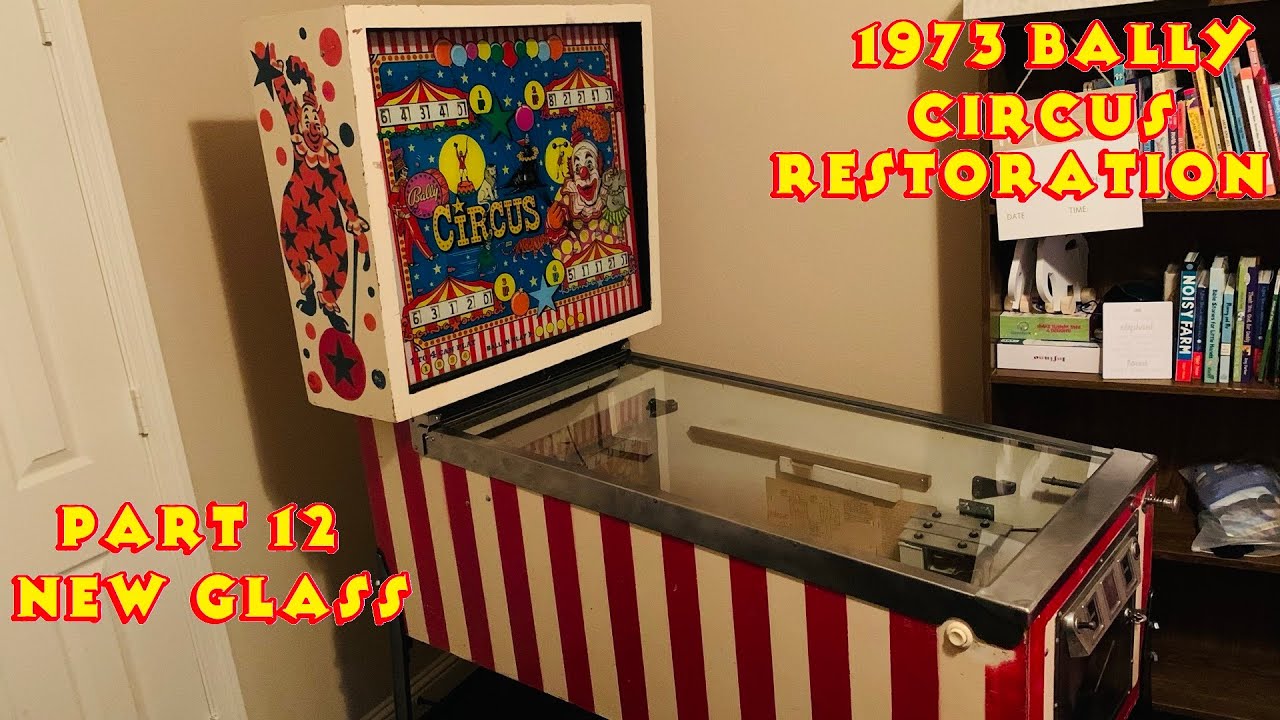 New Glass & Reassembly - 1973 Bally Circus EM Pinball Machine Restoration - Part 12