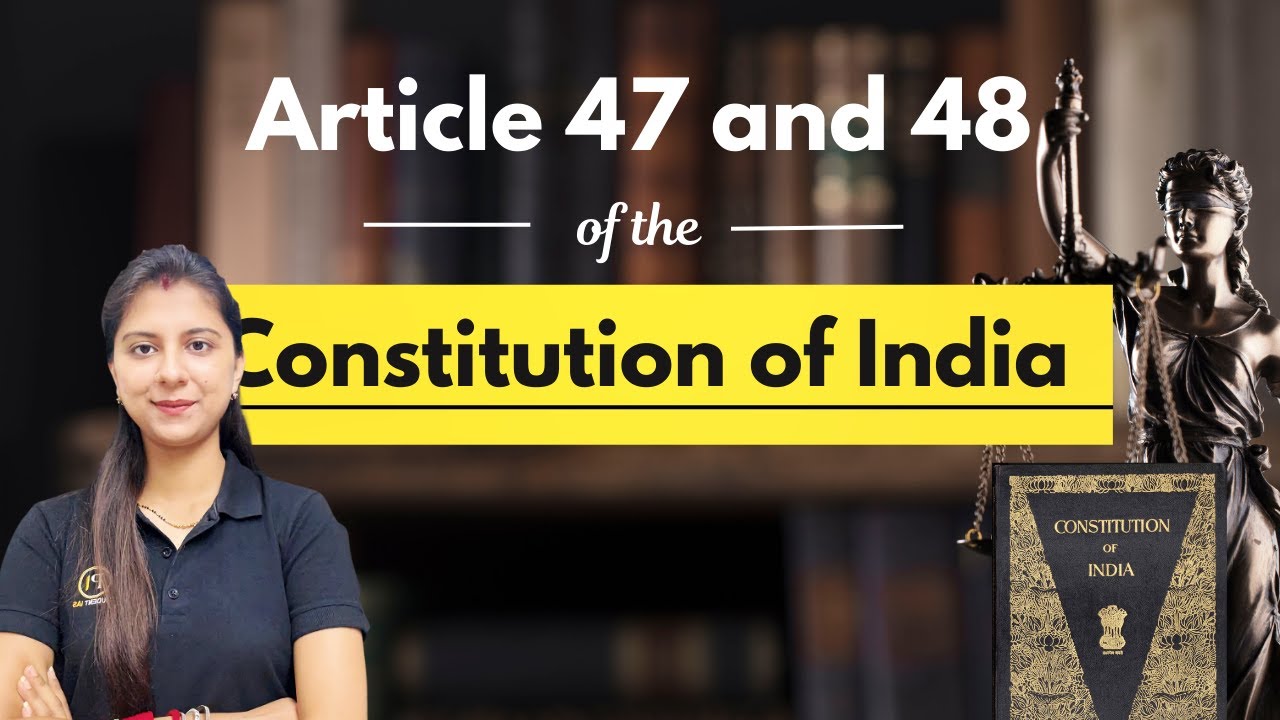 Article 47 | Article 48 | DPSP | Indian Constitution | Indian polity | Case laws | UPSC | Law