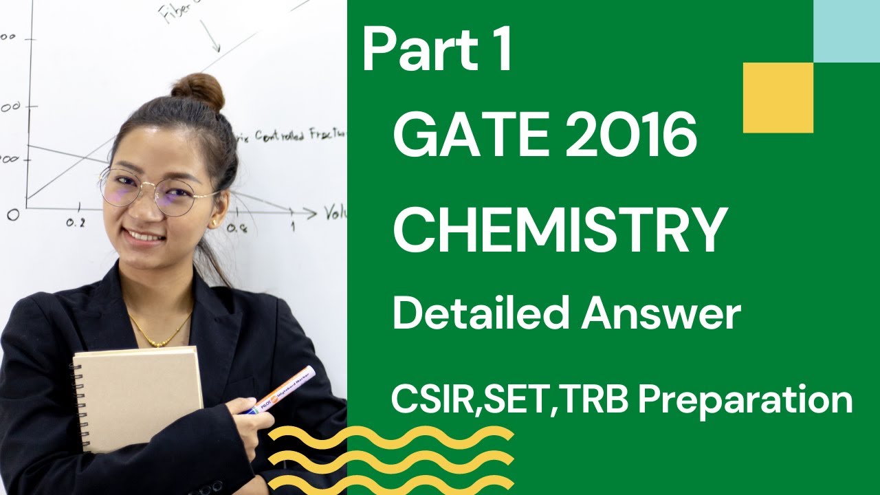 GATE CHEMISTRY 2016 || Full Detailed answer || Part 1 || CSIR,SET,TRB PREPARATION