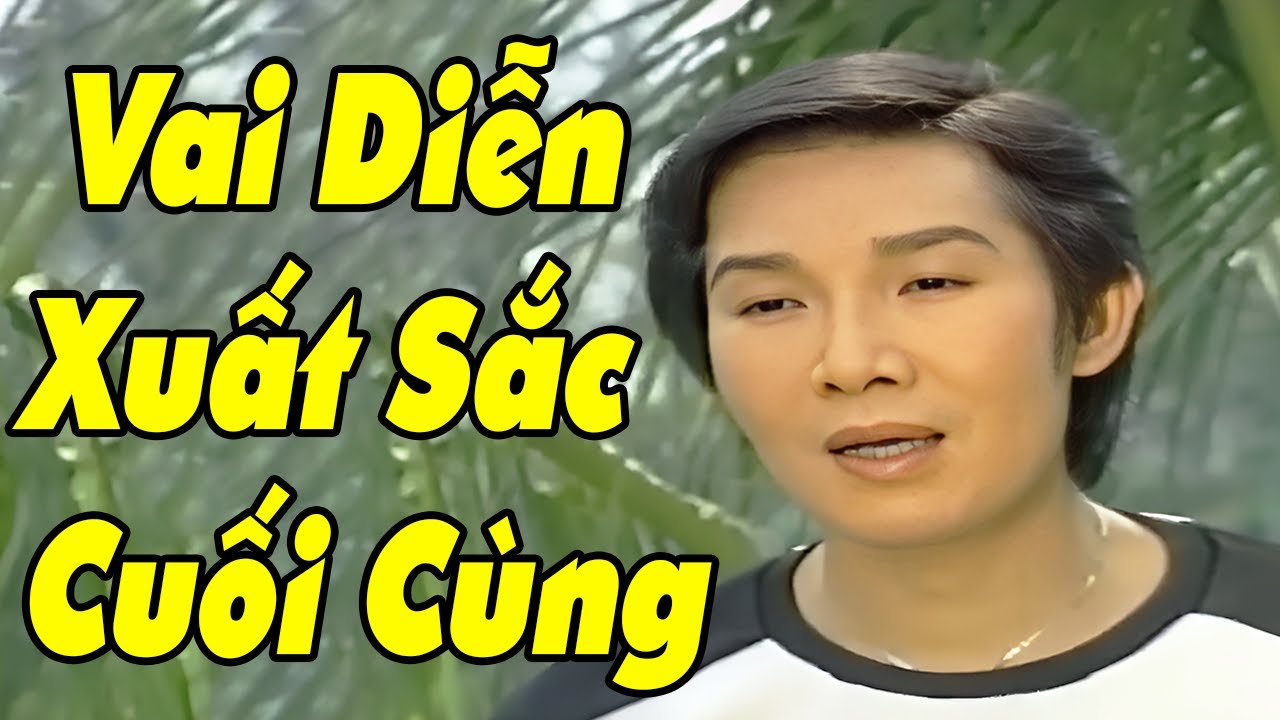 Có Lẽ Đây Là Vở Cải Lương Cuối Cùng Xuất Sắc Nhất Sự Nghiệp Của Vũ Linh - Cải Lương Vũ Linh Hay Nhất