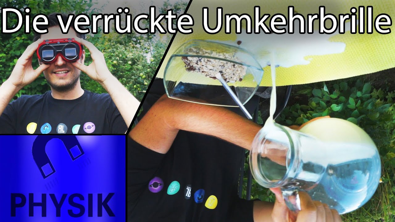 Ich sehe alles verkehrt herum! - Die Umkehrbrille / Fast Forward Science 2017