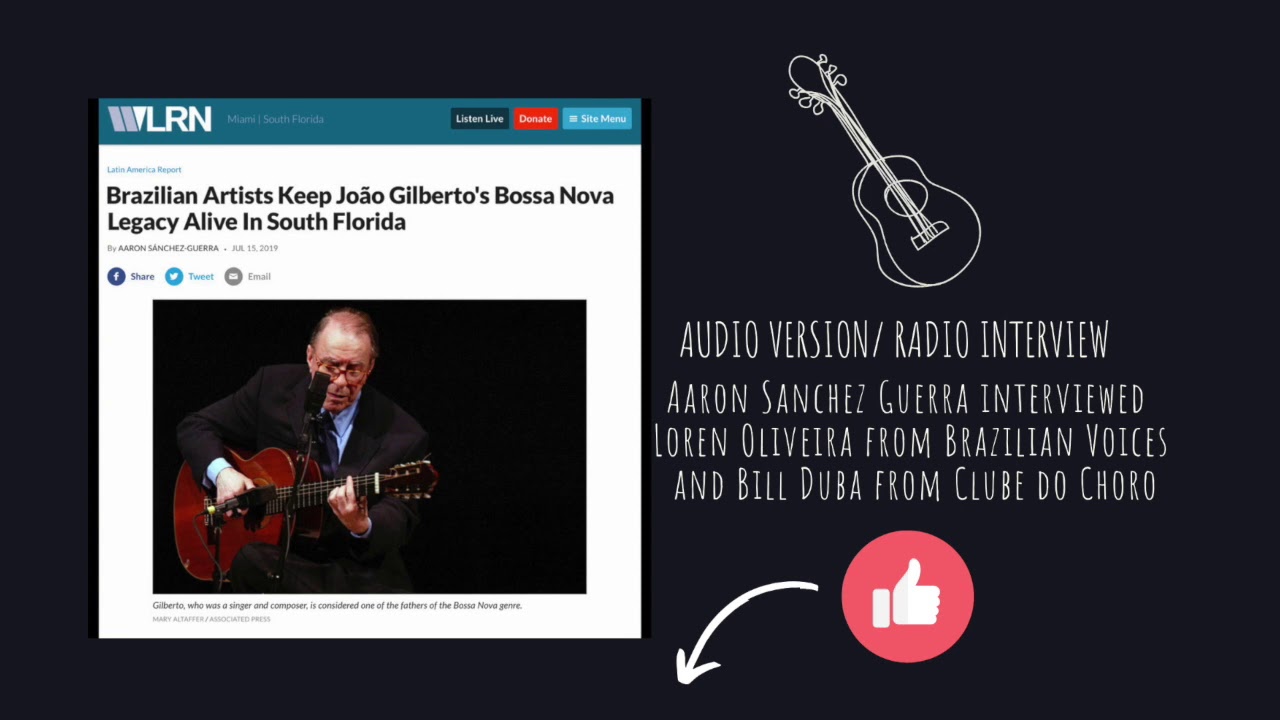 Brazilian Voices - WLRN / NPR - Bossa Nova - Jo&atilde;o Gilberto 2019