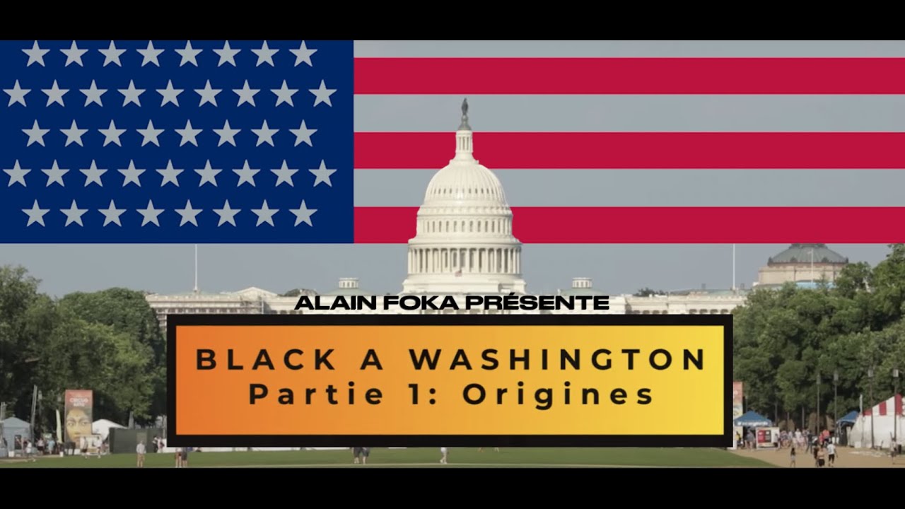 Black à Washington - Partie 1 : Origines
