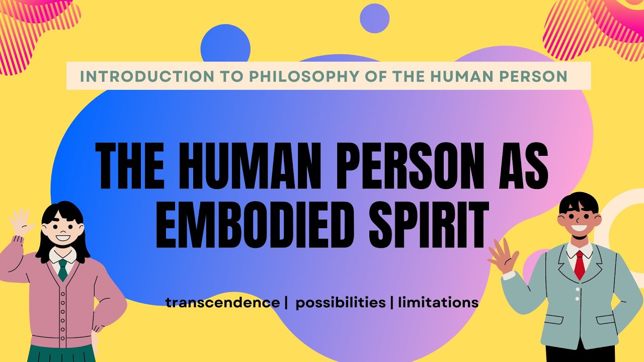 INTRODUCTION TO PHILOSOPHY OF HUMAN PERSON: THE HUMAN PERSON AS EMBODIED SPIRIT | Transcendence