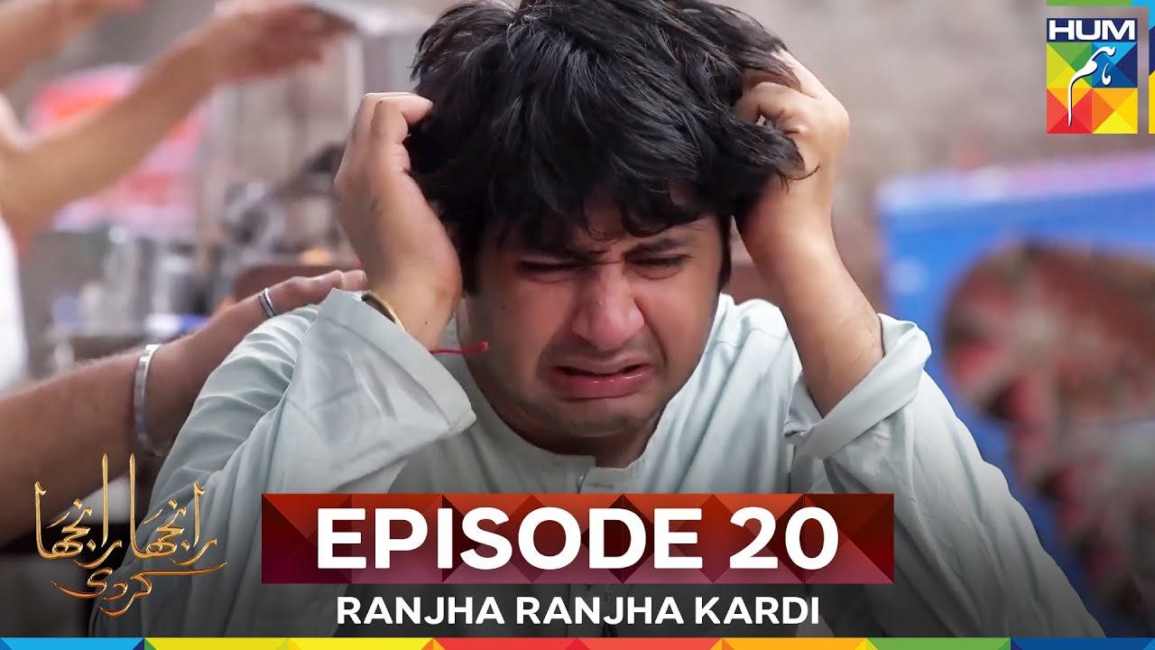 Ranjha Ranjha Kardi Episode 20