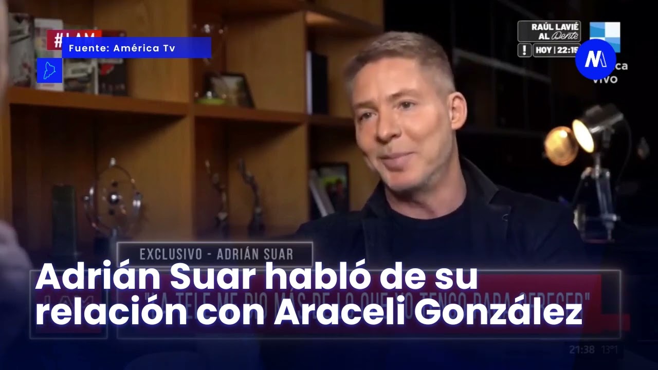 Adrián Suar habló de su relación con Araceli González- Minuto Neuquén