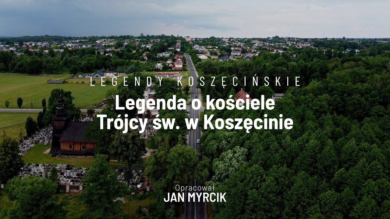 Legenda o kościele Trójcy św. w Koszęcinie - Powiat Lubliniecki