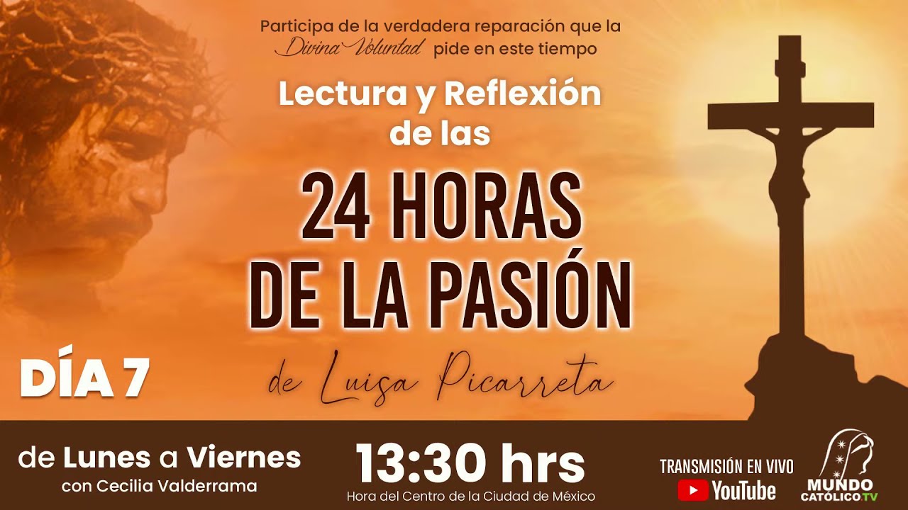 Lectura y Reflexión de las 24 Horas de la Pasión Día 7 Pte. 02