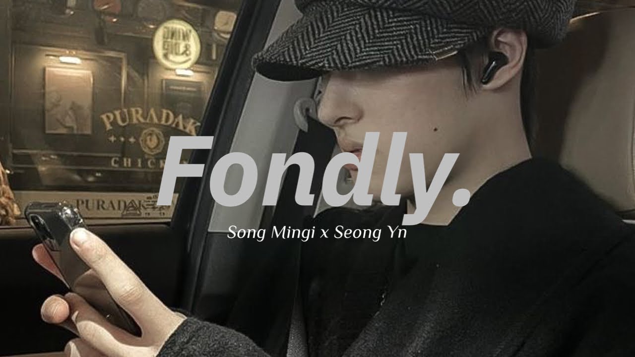 [ one shot  ☆.。] 무르게 Fondly • Song Mingi