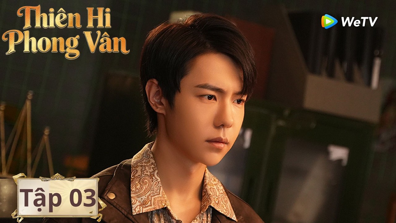 VIETSUB | Thiên Hi Phong Vân | Tập 03 | Lữ Quân Phong, Mã Tâm Dư | We TV