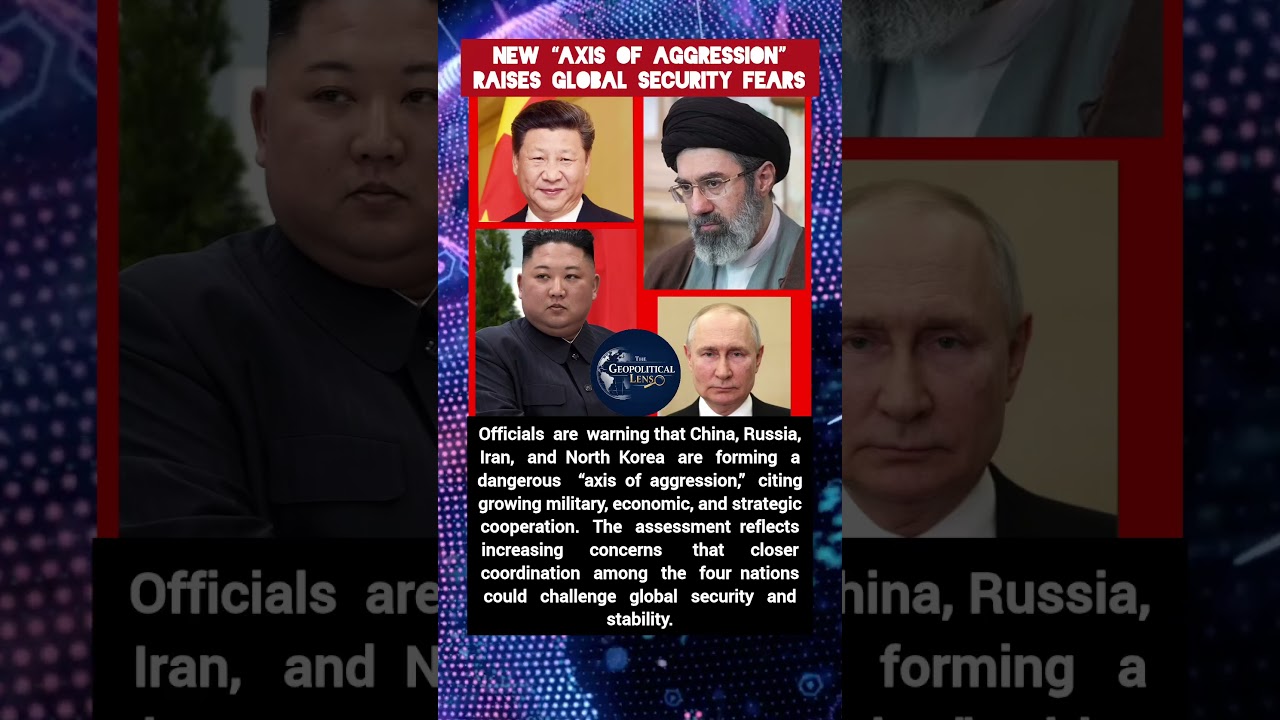 China, Russia, Iran and North Korea Labeled &ldquo;Axis of Aggression&rdquo;