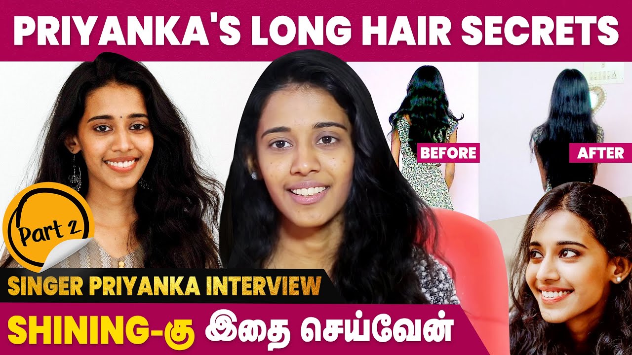 Priyanka | Super Singer | HAIR TIPS |HAIR GROWTH HACKS |Pt-2