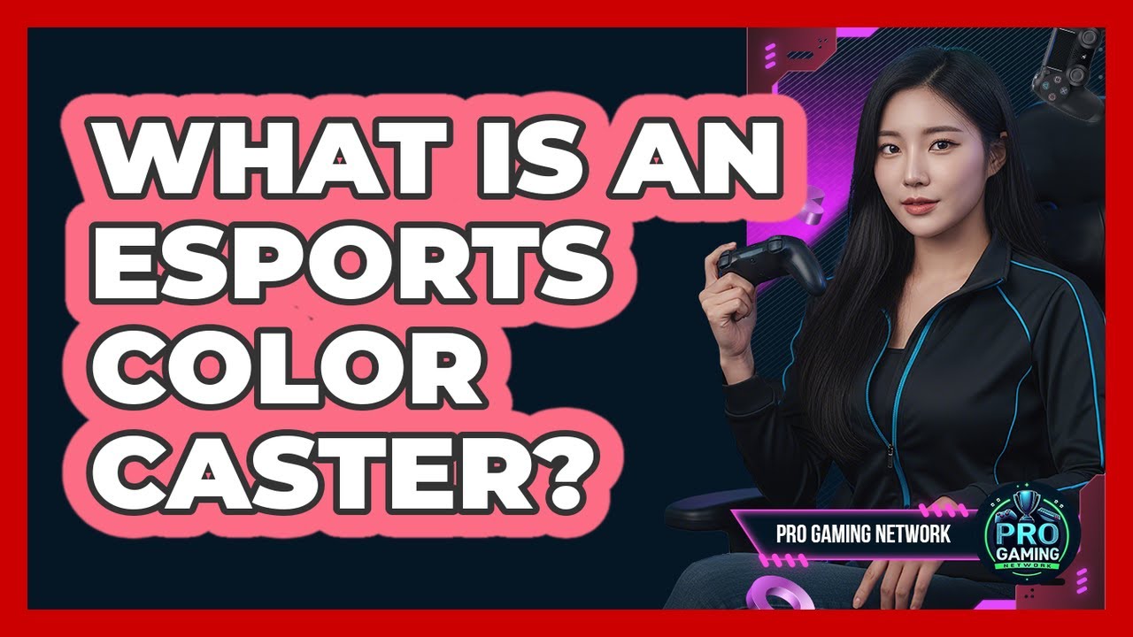 What Is An Esports Color Caster?