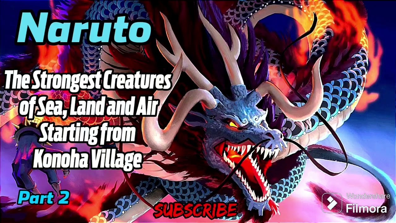 Naruto: The Strongest Creatures of Sea, Land and Air Starting from Konoha Village! | Part 2