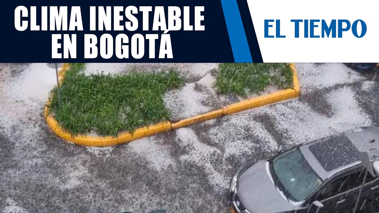 Clima inestable en Bogotá: tormentas eléctricas y granizadas afectan a Engativá | EL TIEMPO