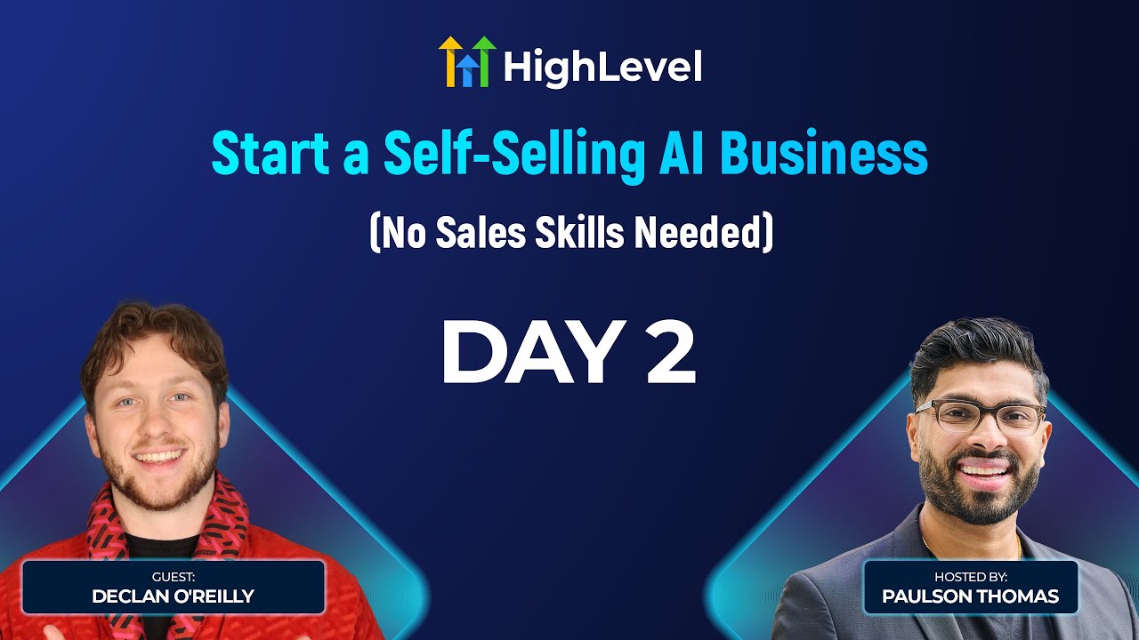 Day 2 - Start a Self-Selling AI Business (No Sales Skills Needed) with Declan O'Reilly