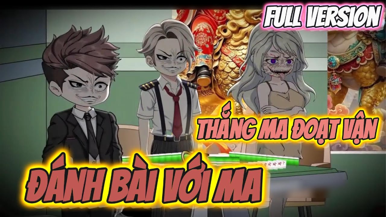 FULL Version | Đánh Bài Với Ma | Hay Vietsub