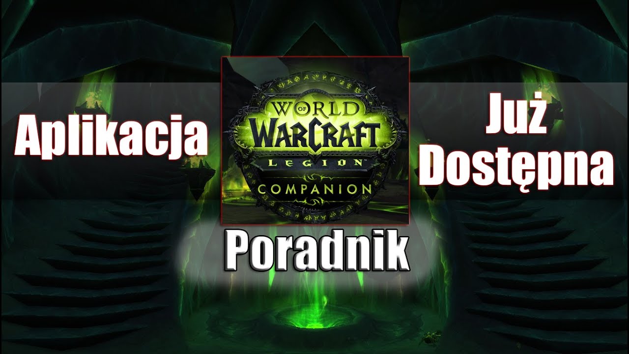 World of Warcraft Legion : Wow Companion Legion Poradnik