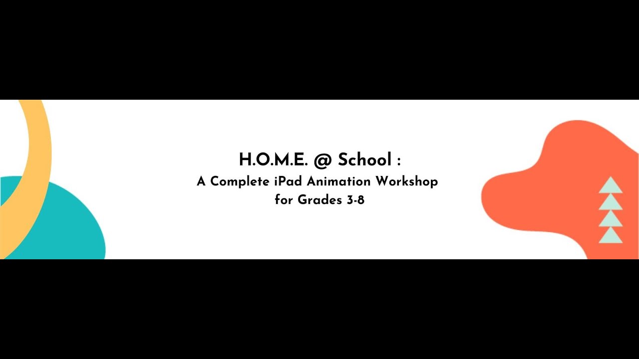 Introducing HOME @ School: A Complete iPad Animation Workshop for Grades 3-8