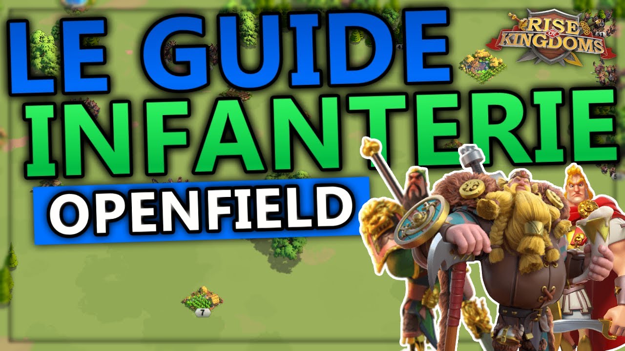 LE GUIDE DES COMMANDANTS INFANTERIE POUR L'OPENFIELD | RISE OF KINGDOMS FR