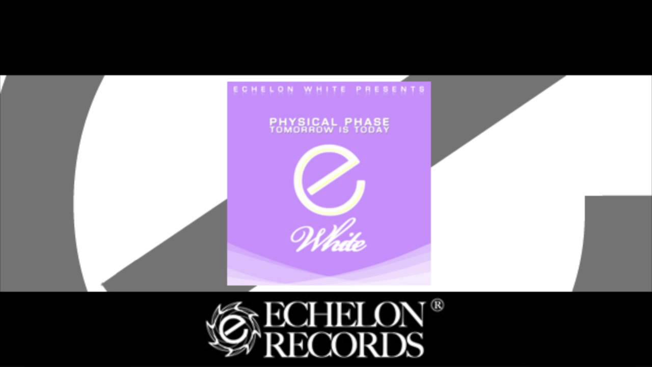 Physical Phase - Tomorrow Is Today