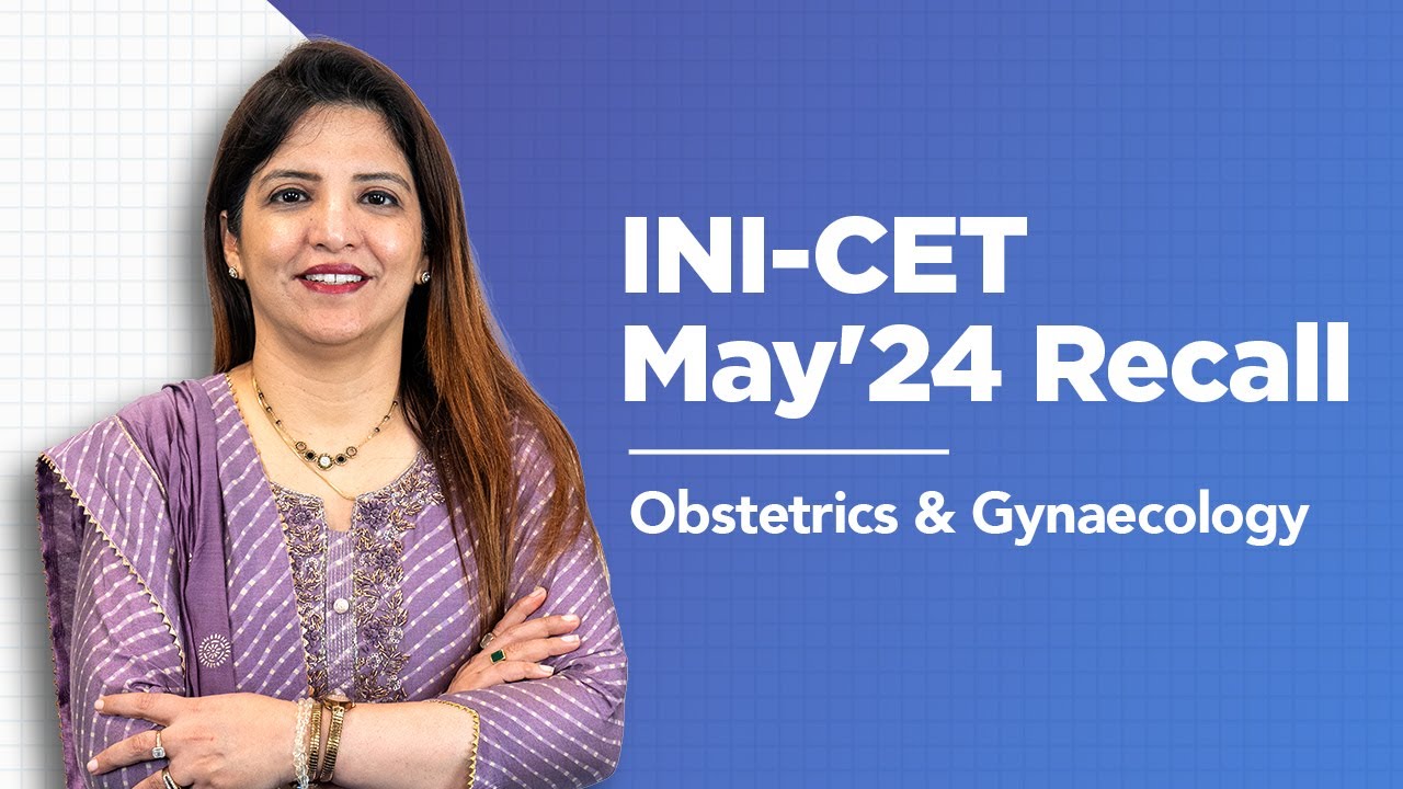 Exam Recall Series (INI-CET May '24) - OBG