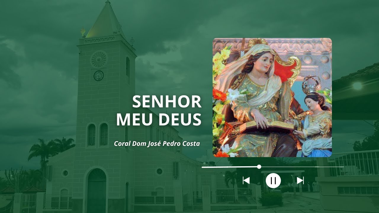 SENHOR MEU DEUS | CORAL DOM JOSÉ PEDRO COSTA
