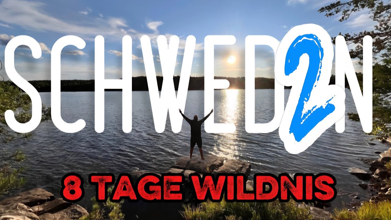 Abenteuer Schweden - 8 Tage Wildnis & Freiheit I #outdoor #wilderness  #freedom  - Teil 2