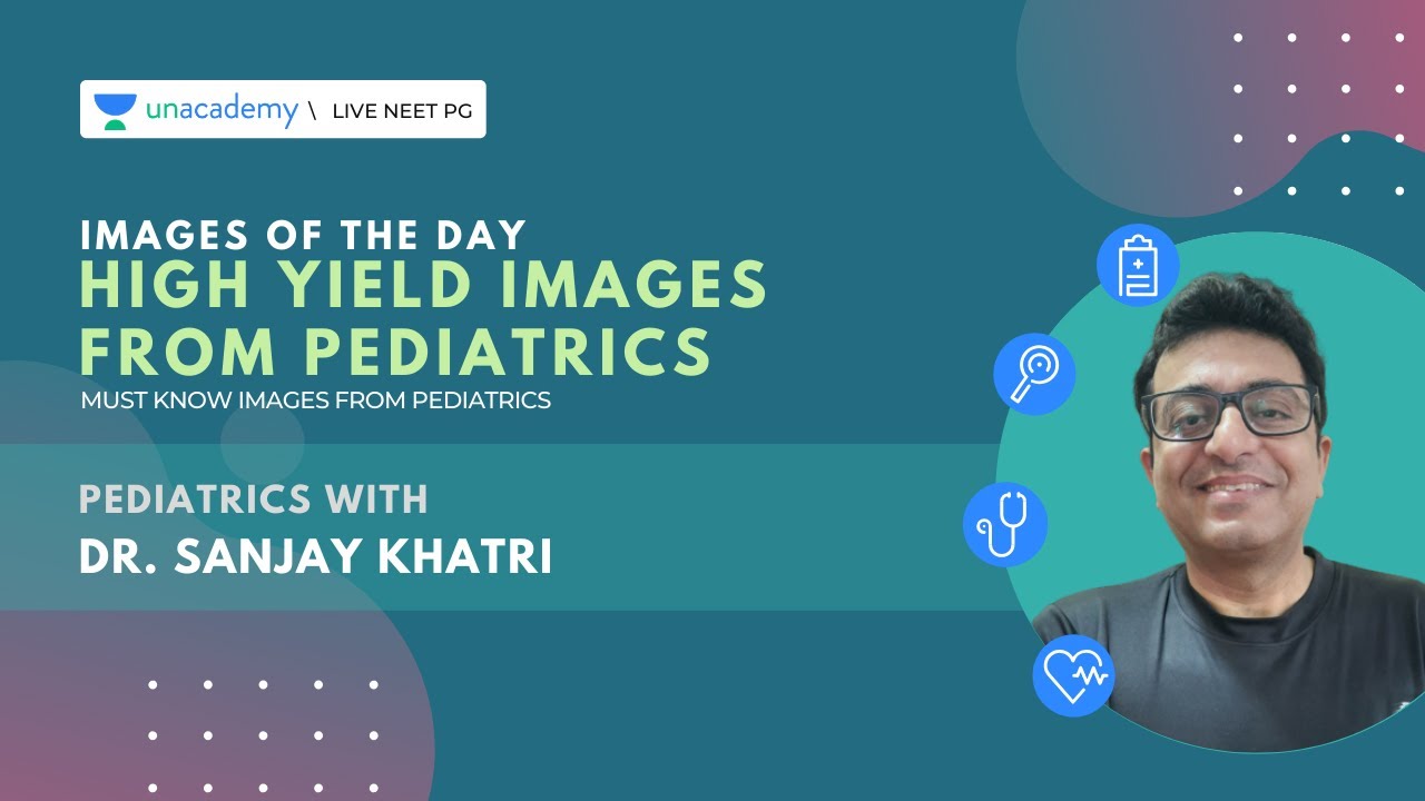 Images of the day | Pediatrics Image based questions | Dr. Sanjay Khatri