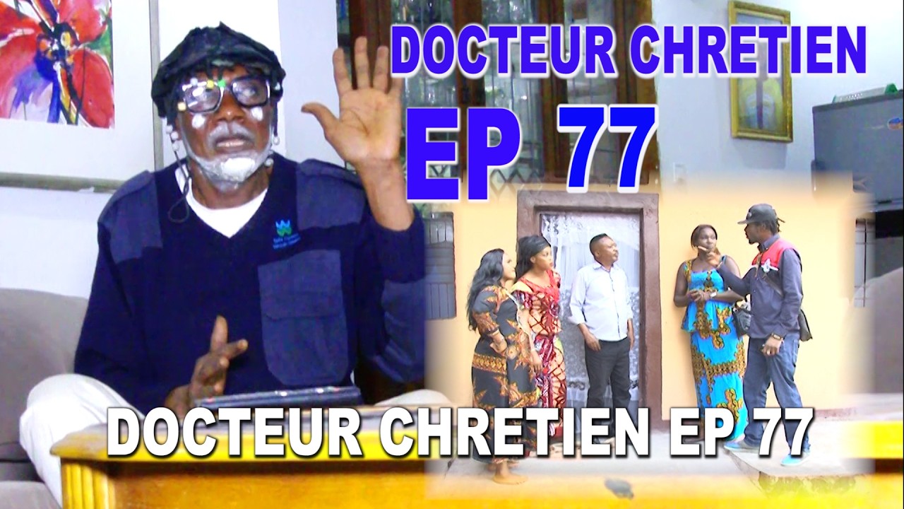 Série MUYOMBE GAUCHE DOCTEUR CHRETIEN EP 77