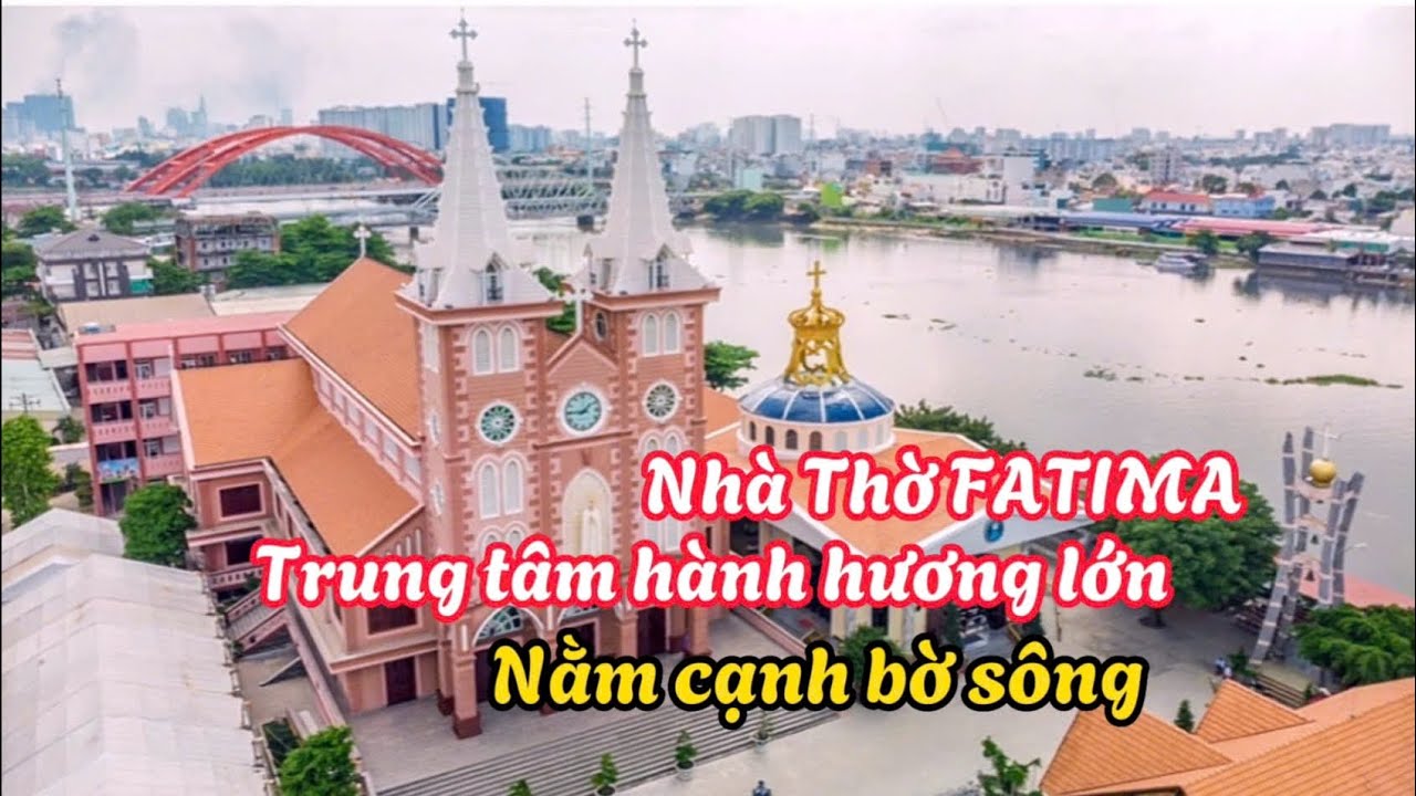 Trung tâm hành hương FATIMA BÌNH TRIỆU, có ngôi Thánh Đường màu hồng nằm cạnh bờ sông