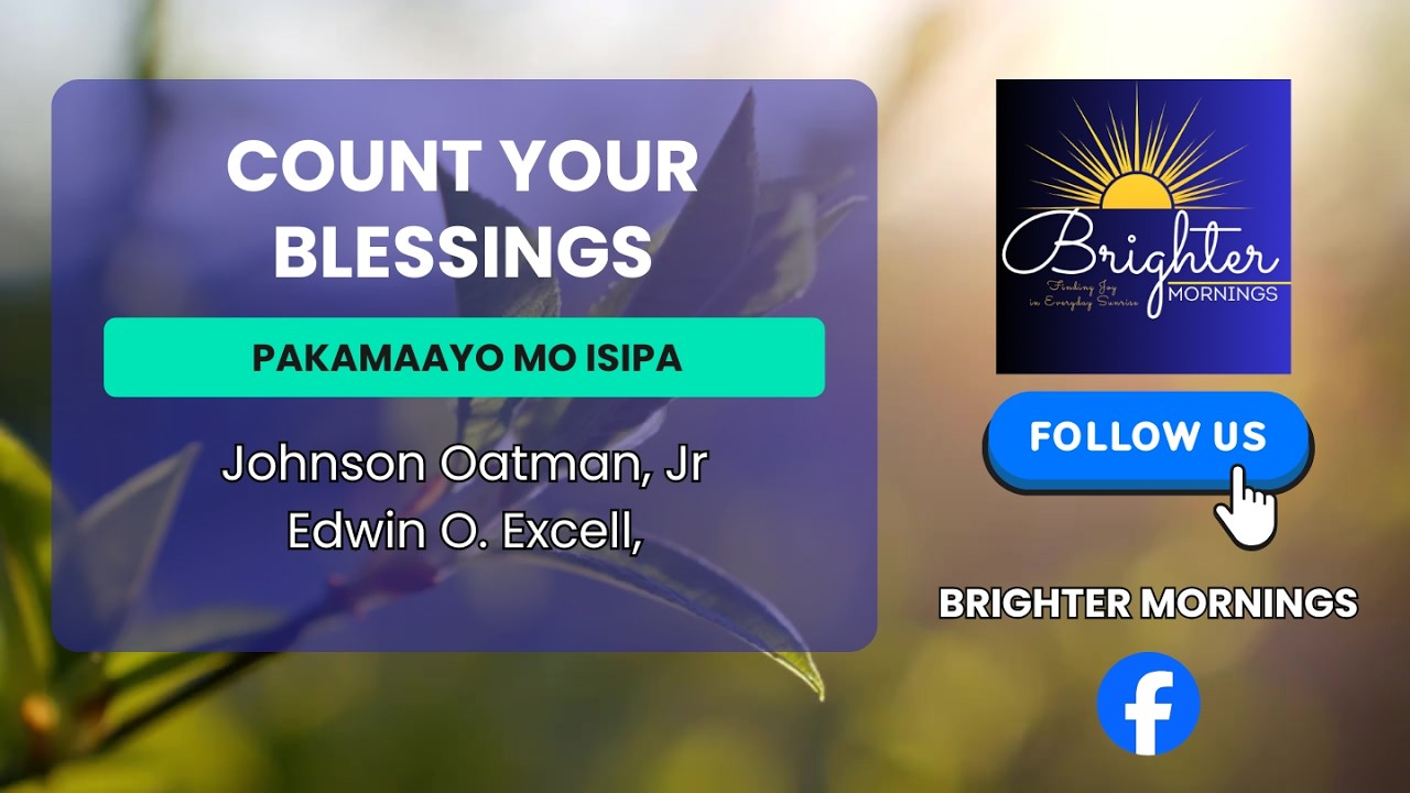 COUNT YOUR BLESSINGS (Pakamaayo Mo Isipa)