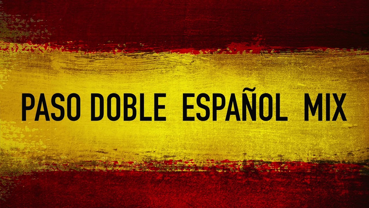 Paso Doble Español Mix | Los Mejores Pasodobles Españoles y Pasos Dobles Taurinos Famosos