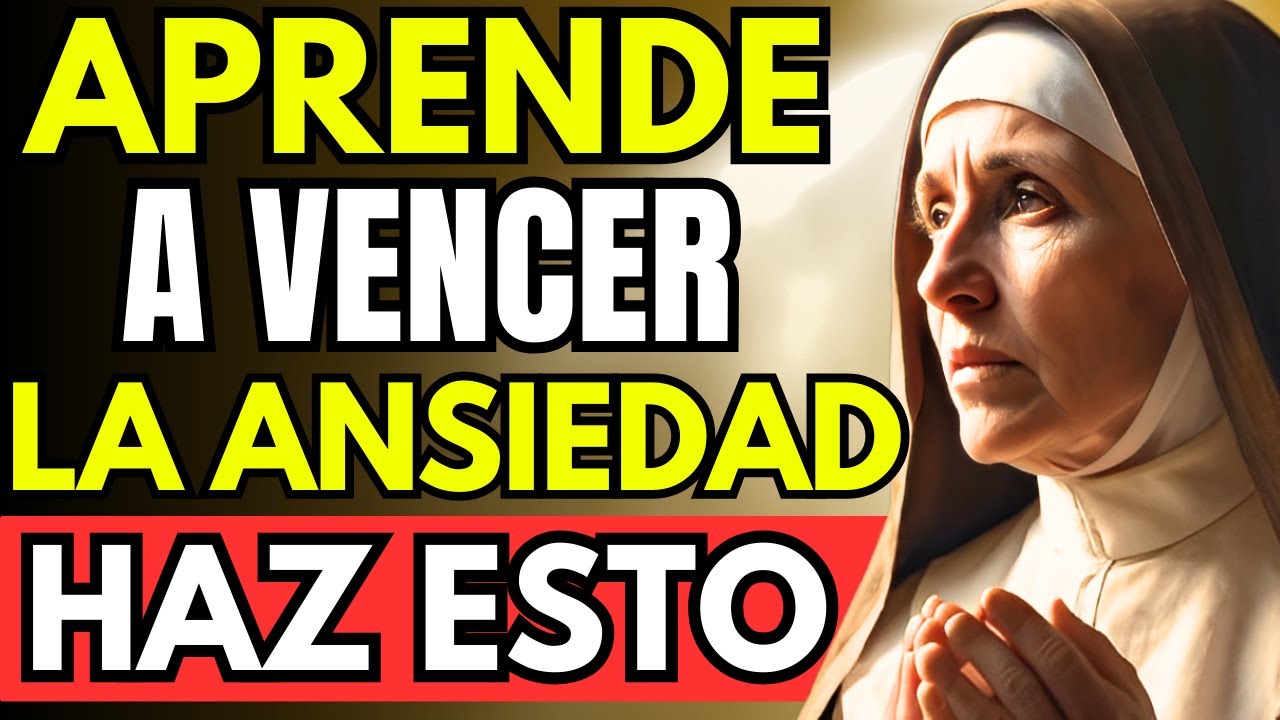 ⚠️ Santa Teresa Enseña 3 MANERAS Para VENCER El MIEDO, La ANSIEDAD y La AGITACIÓN Del ALMA