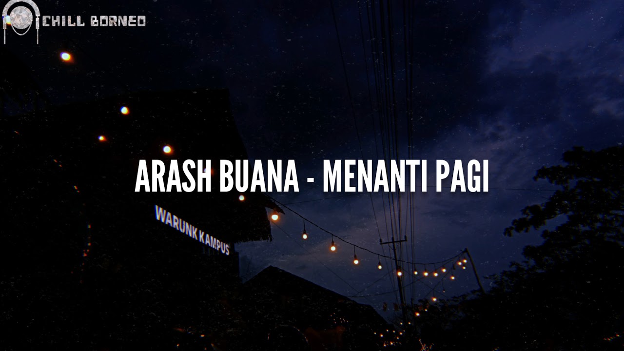 Arash Buana - Menanti Pagi (Lirik)