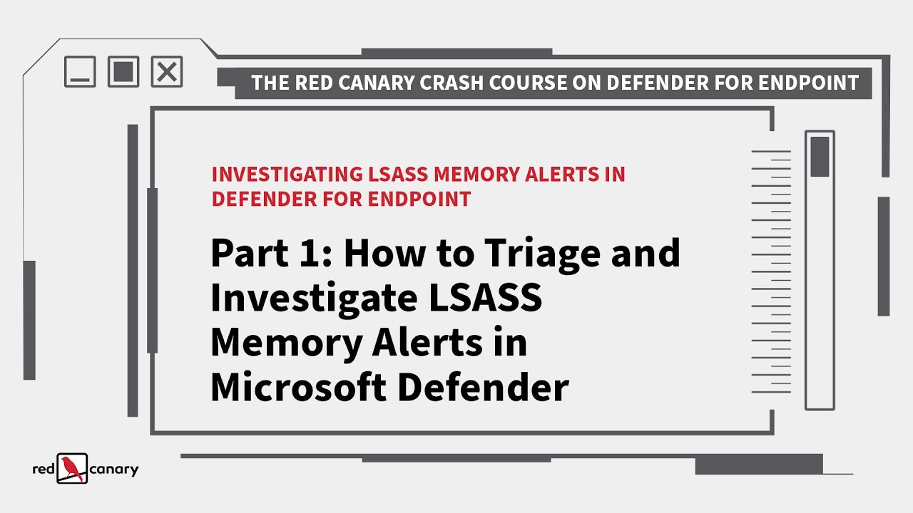 How to Triage and Investigate LSASS Memory Alerts in Microsoft Defender | Red Canary Crash Course