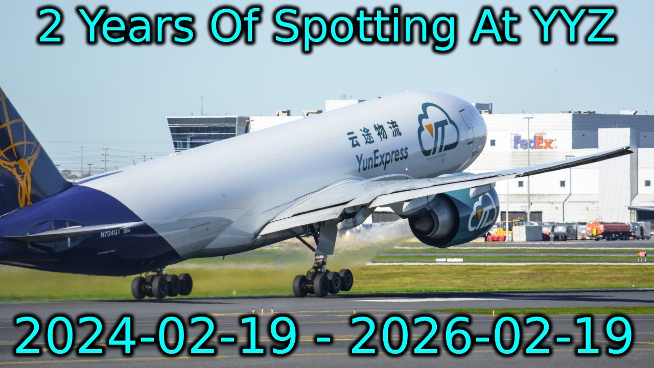2 Years Of Spotting At YYZ | 2024-02-19 - 2026-02-19