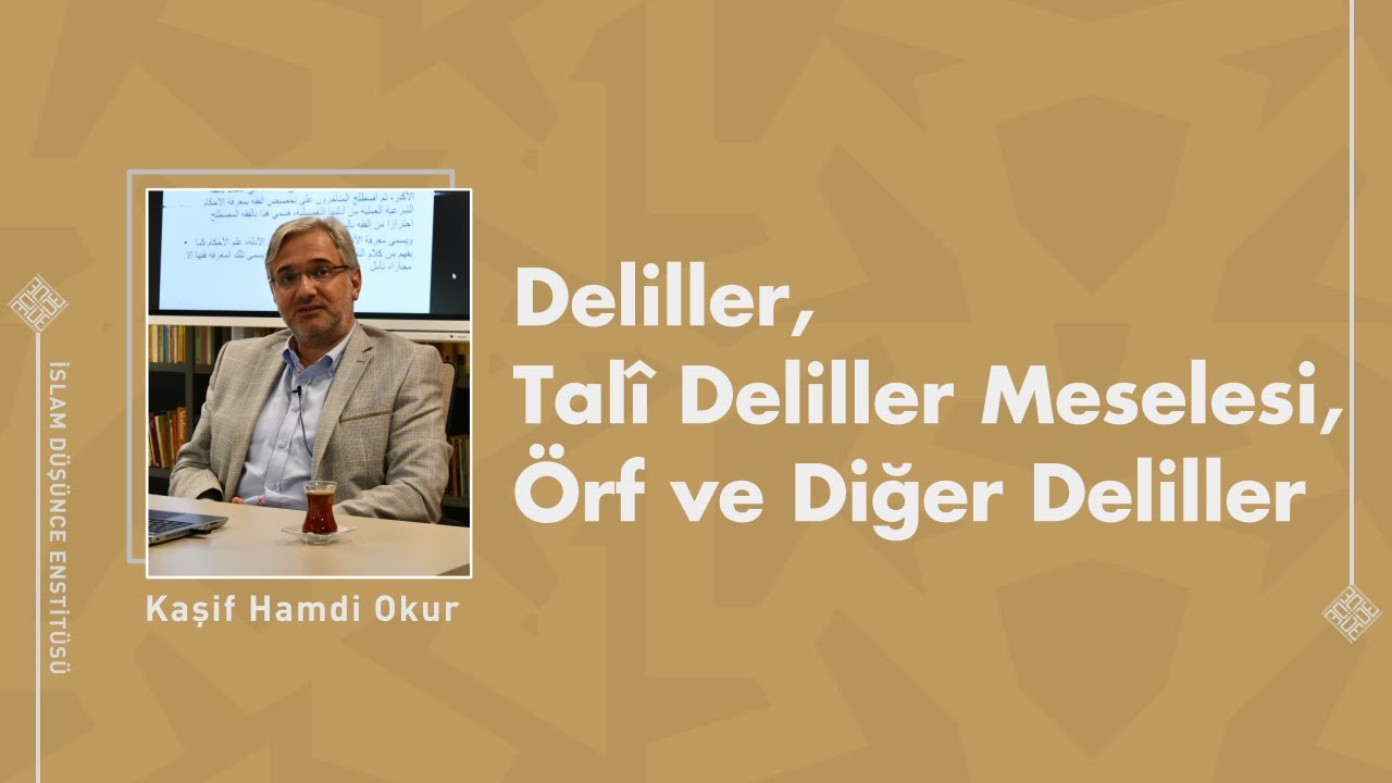 Usûl Sistematiği, Deliller, Talî Deliller Meselesi, Örf ve Diğer Deliller I 13. Ders