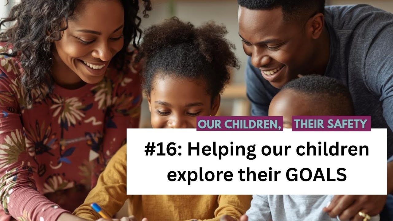 Helping Our Children Explore Their Goals